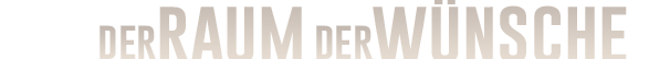 Raum der Wünsche