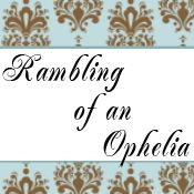 Ramblings of an Ophelia