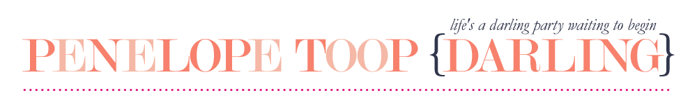 Penelope Toop {Darling}