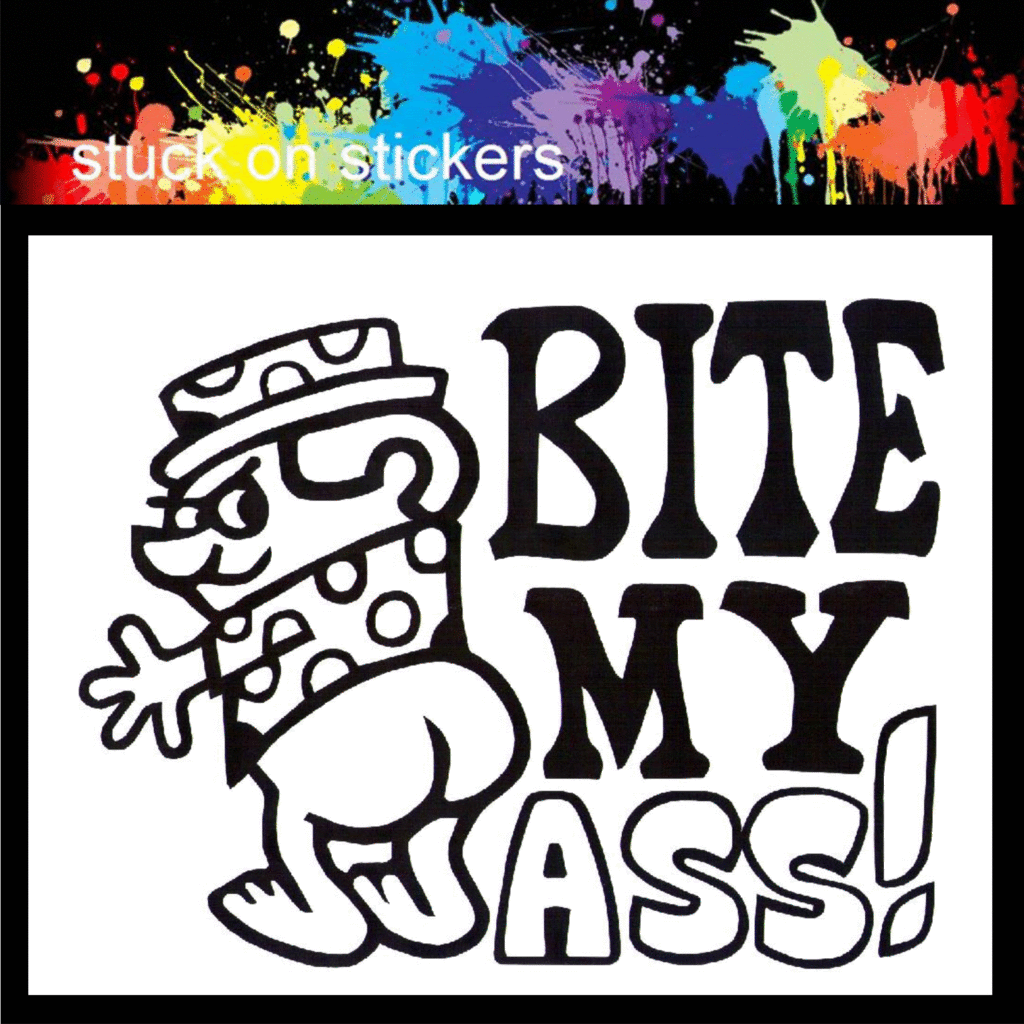 Bite My Ass Sticker Great For Fridge Ute Car 130x100